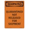 Signmission OSHA WARNING Sign, Quarantined Not Released For Shipment, 18in X 12in Decal, 12" W, 18" L, Portrait OS-WS-D-1218-V-13464 - alternate 1